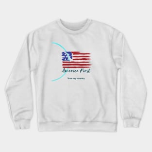 America first we love our country Crewneck Sweatshirt